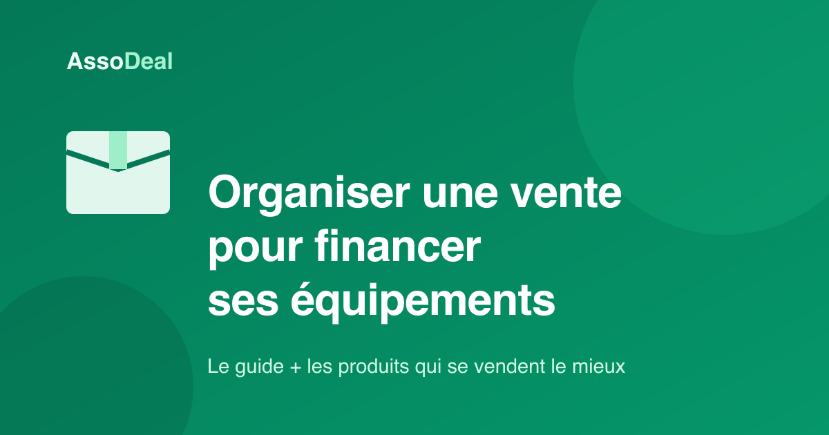 Organiser une vente pour financer ses équipements
